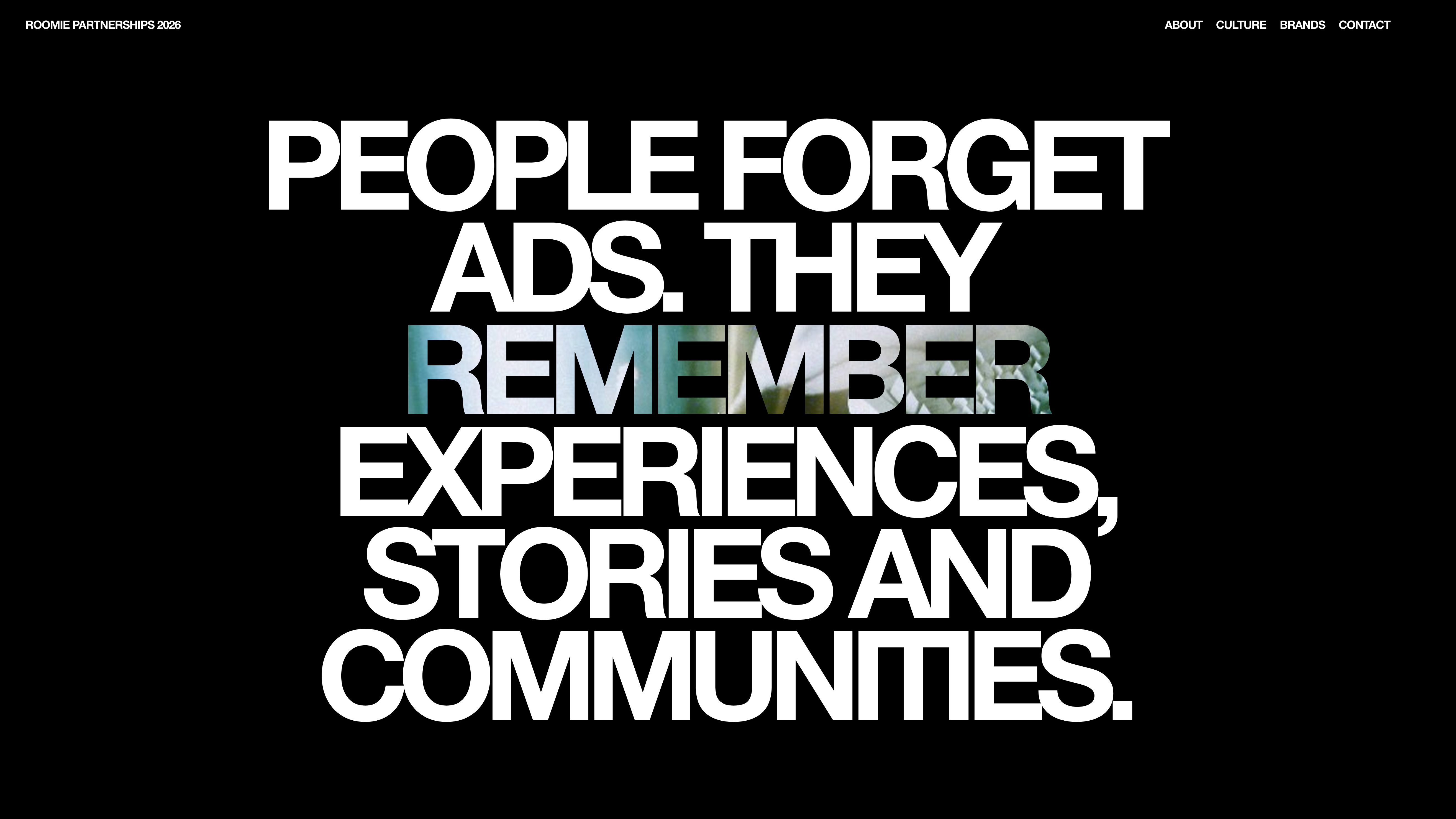 People forget ads. They remember experiences, stories, and communities.
