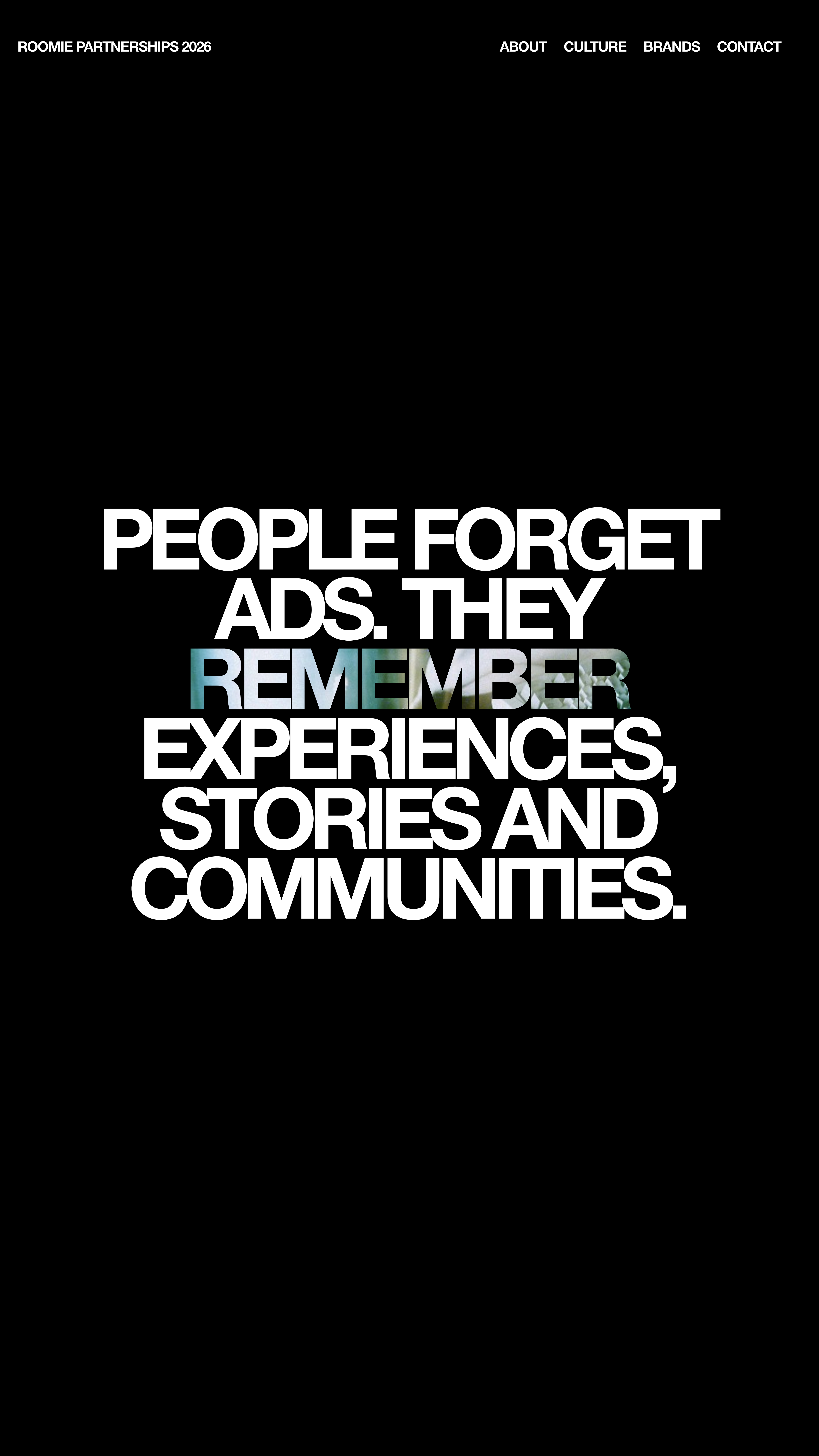 People forget ads. They remember experiences, stories, and communities.